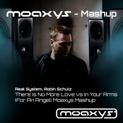 Real System, Robin Schulz - There Is No More Love vs In Your Arms (For An Angel) Moaxys Mashup