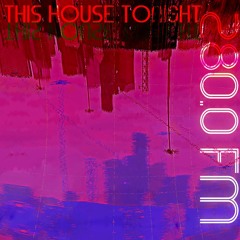 280.0 This House Tonight FM [6.21.2025]