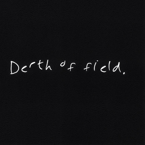 Depth of field. (ON ALL PLATFORMS)