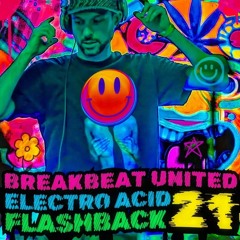 Breakbeat United 21 - Electro Acid Flashback!
