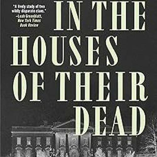$(PDF) Download In the Houses of Their Dead: The Lincolns, the Booths, and the Spirits BY: Terr