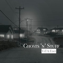 Ghosts 'N' Stuff (ViTA Edit)