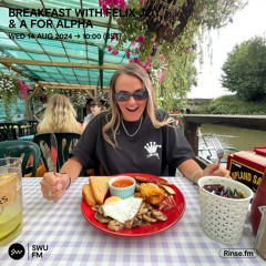Breakfast with Felix Joy & A For Alpha - 14 August 2024
