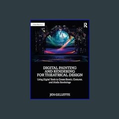 ebook read pdf 📚 Digital Painting and Rendering for Theatrical Design: Using Digital Tools to Crea