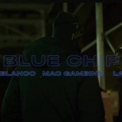 Blue Chip - Jimmy Blanco Mac Gambino Lanskky