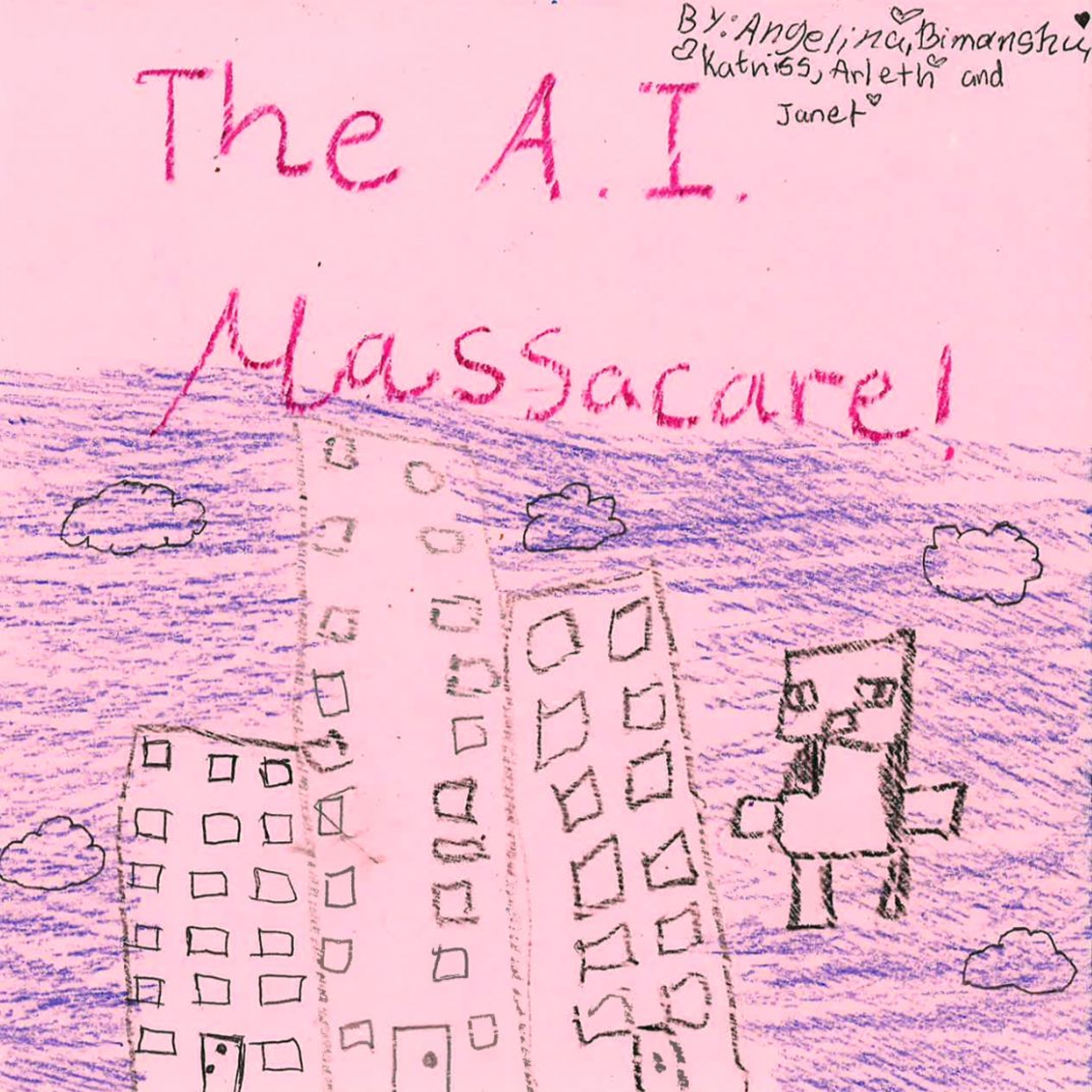 The AI Massacre by Arlet, Janet, Angelina, Katniss, and Bimanshu episode artwork