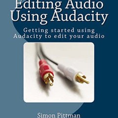 DOWNLOAD EBOOK 📜 Editing Audio Using Audacity: Getting started using Audacity to edi
