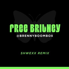 Brennyboombox - Free Britney (SHWEXX Remix)