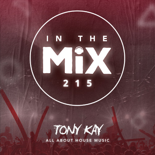Tony Kay - In The Mix 215 2026-07-03