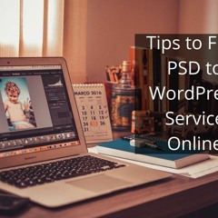 TIPS TO FIND PSD TO WORDPRESS SERVICE ONLINE (1)