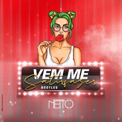 Vem Me Satisfazer - (Netto Bootleg)