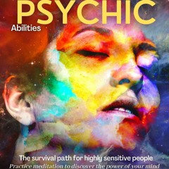 READ PDF Empath and Psychic Abilities: The survival path for highly sensitive pe