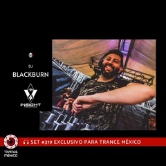 DJ Blackburn / Set #319 exclusivo para Trance México