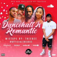 Dancehall Is Romantic Mix by TreeDee (feat. Vybz Kartel, Mavado & Shenseea)