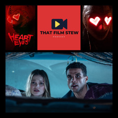That Film Stew Ep 555 - Heart Eyes (Review)