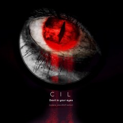 CIL - Devil in your eyes (Solace_One 2023 sl12 remix)
