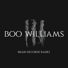 Braid Recordings // 034 - Boo Williams