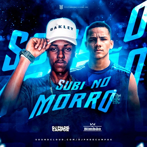 MC BIMBÃO - SUBI NO MORRO [ DJ PH DE CAMPOS ] AUDIO OFICIAL 2022