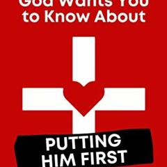 VIEW PDF EBOOK EPUB KINDLE 10 Things God Wants You to Know About Putting Him First by  Katherine Nor