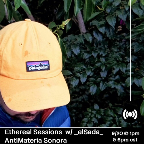 Antimateria Sonora | Ethereal Sessions with _elSada_ | September 2022
