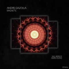 Andre Gazolla - Magnetic (Aman Anand Remix - Short Edit)