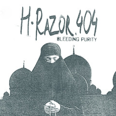 H-Razor.404 - "Bleeding Purity (Excerpt)"