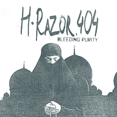 H-Razor.404 - "Bleeding Purity (Excerpt)"