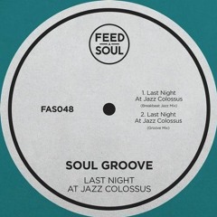 PREMIERE: Soul Groove - Last Night At Jazz Colossus (Groove Mix) [Feedasoul Records]