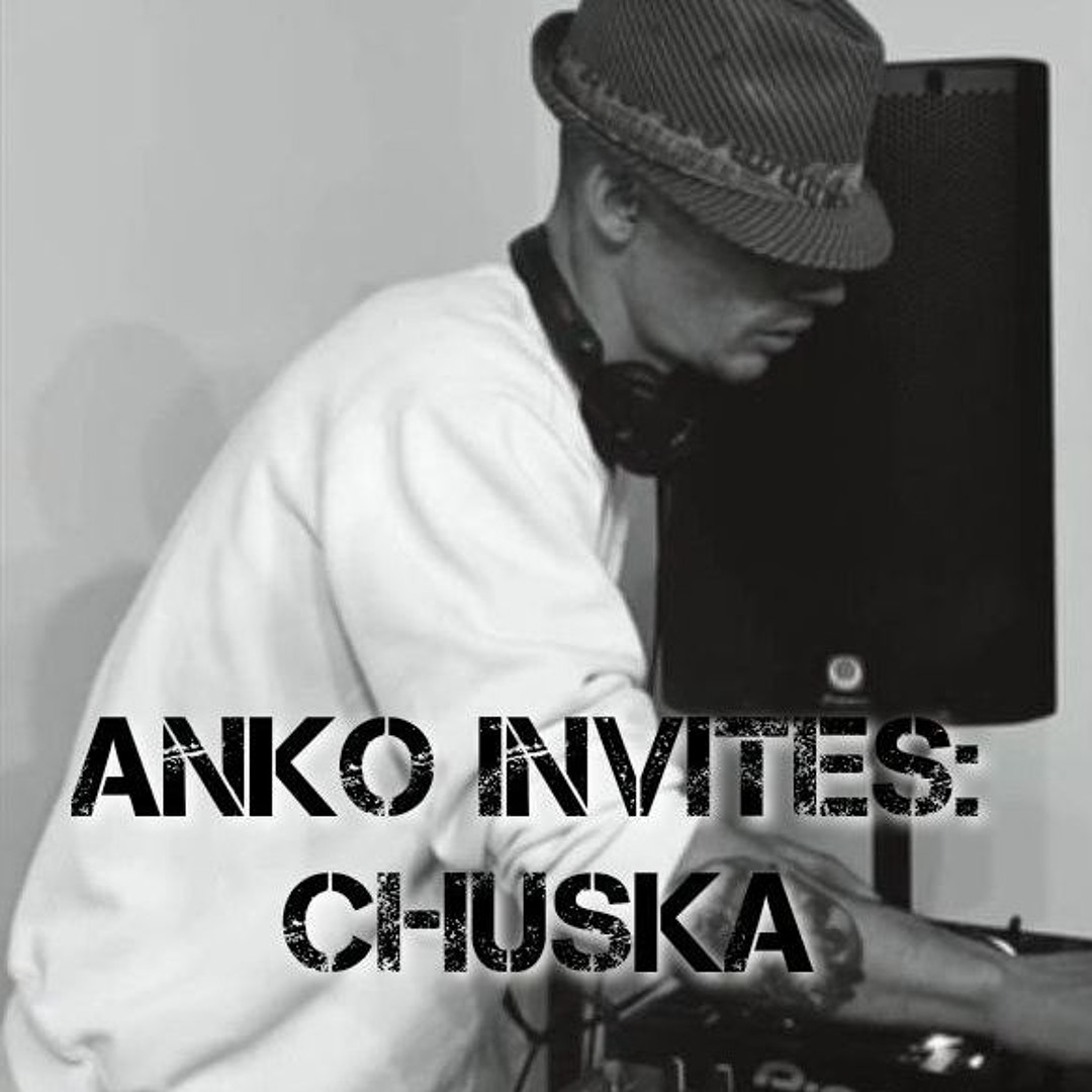 AnKo INVITES CHUSKA