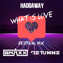 Haddaway - What Is Love (GMAXX & Detunne Festival MixI)
