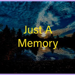 Just A Memory