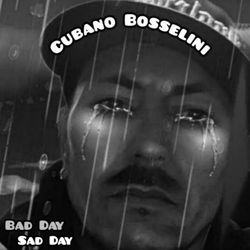Bad Day , Sad Day
