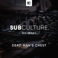 Subculture Mix Series.002 - Dead Man's Chest