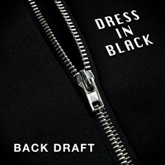 Back Draft - Dress In Black