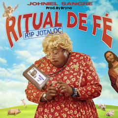 Johniel Sangre - Ritual De Fe (RIP Jota LDC)