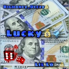 Bigmoney Deezy X Lil Lo Lucky