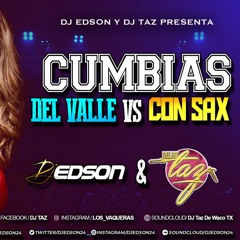 Cumbias Del Valle Vs Con Sax 2022 - DJ Edson & DJ Taz