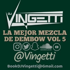 LA MEJOR MEZCLA DE DEMBOW VOL 5 - @Vingetti