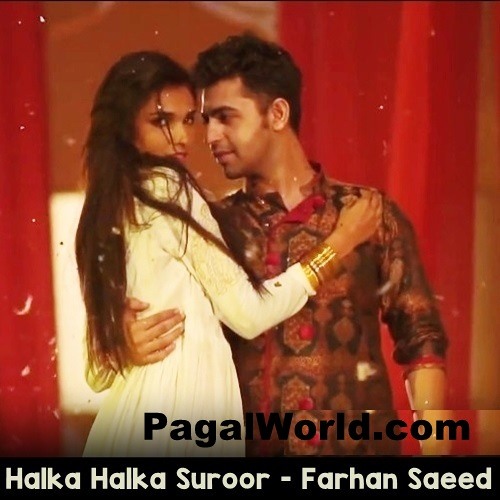 Halka Halka Suroor - Farhan Saeed 320Kbps