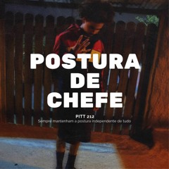 Pitt 212 - Postura De Chefe (oficial music)