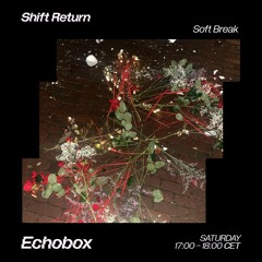 Shift Return #5 [Echobox Radio]