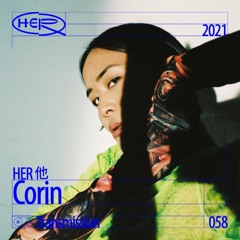 HER 他 Transmission 058: Corin