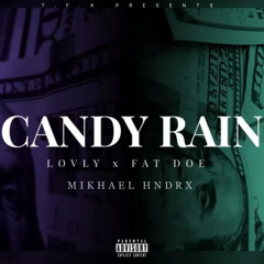 Candy Rain ft. Fat Doe & Mikhael Hndrx