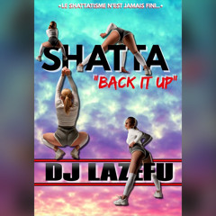 Dj Lazéfu - Shatta Mixxx “Back it up” (2k21)