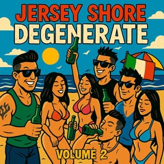 SUMMER 2025 JERSEY SHORE DEGENERATE MIX (VOLUME 2) DJAIS | JENKS | OSPREY | PARKER HOUSE |HEADLINERS