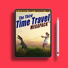 The Third Time Travel MEGAPACK �: 18 Classic Trips Through Time. No Cost [PDF]