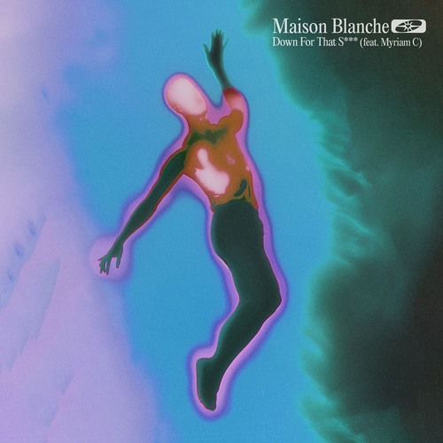 Maison Blanche - Down For That S*** (feat. Myriam C)