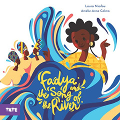 [FREE] PDF 💓 Fadya and the Song of the River by  Laura Nsafou,Amélie-Anne Calmo,Ros