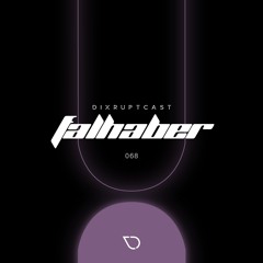 DIXRUPTCAST 068 | FALHABER