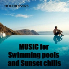 MUSIC FOR SWIMMING POOLS AND SUNSET CHILLS